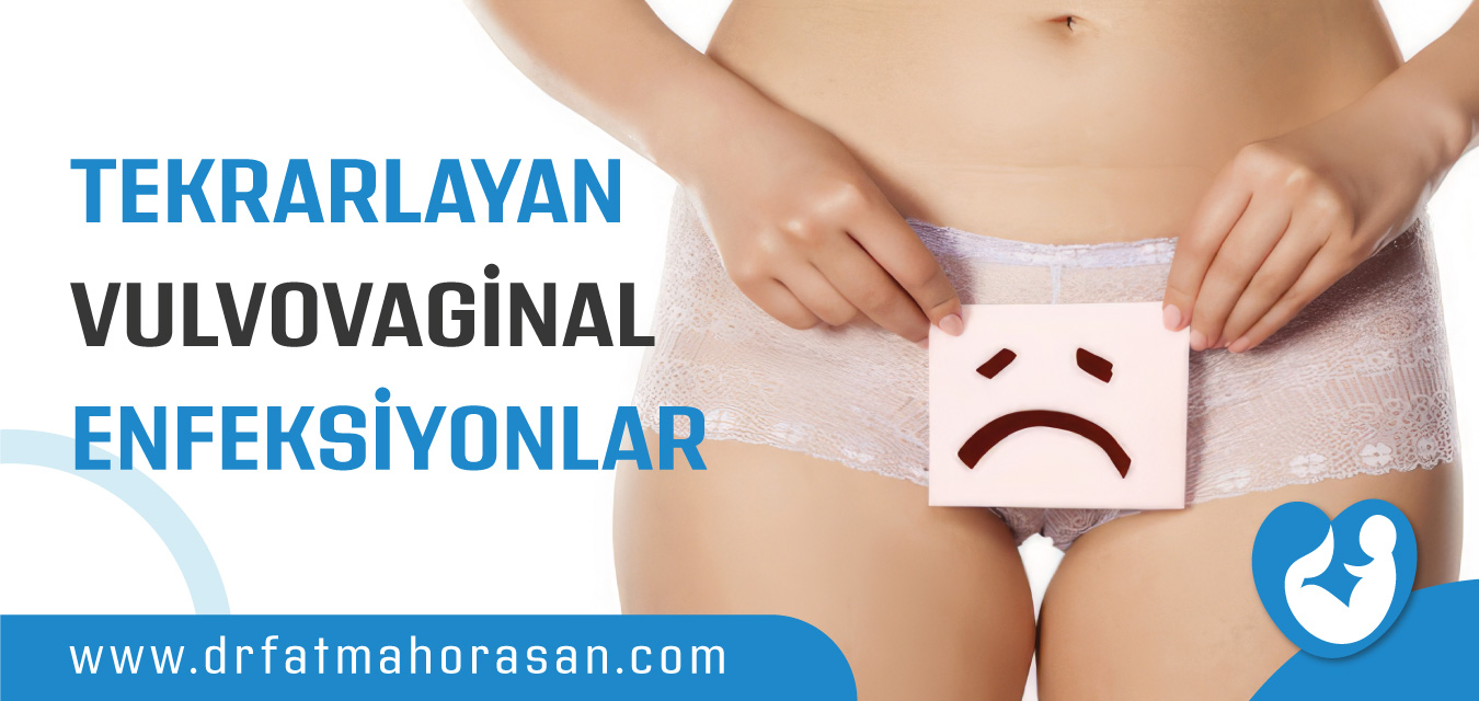 Tekrarlayan Vulvovaginal Enfeksiyonlar