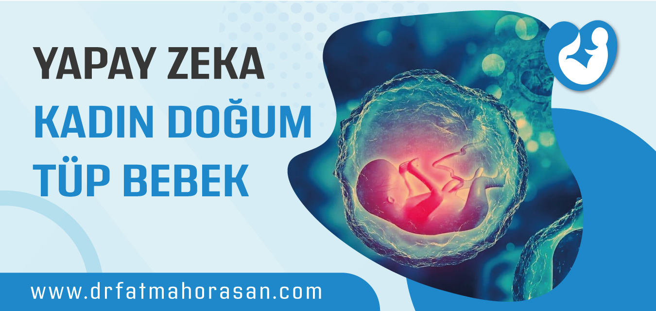 Yapay Zeka Kadın Doğum Tüp Bebek