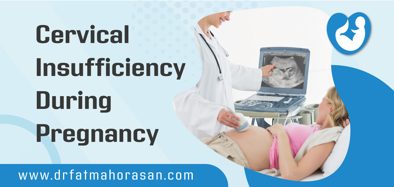Cervical Insufficiency During Pregnancy