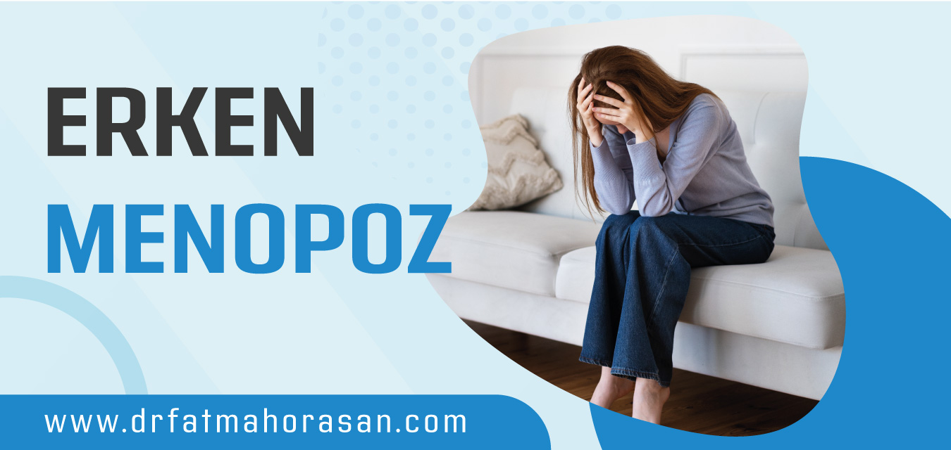 Erken Menopoz