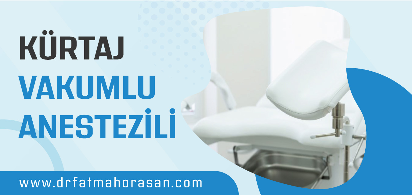 Kürtaj Vakumlu Anestezili