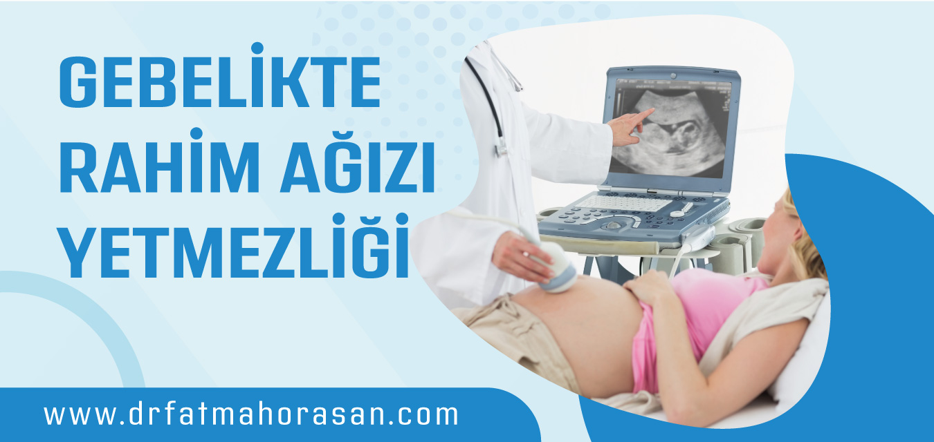 Gebelikte Rahim Ağızı Yetmezliği