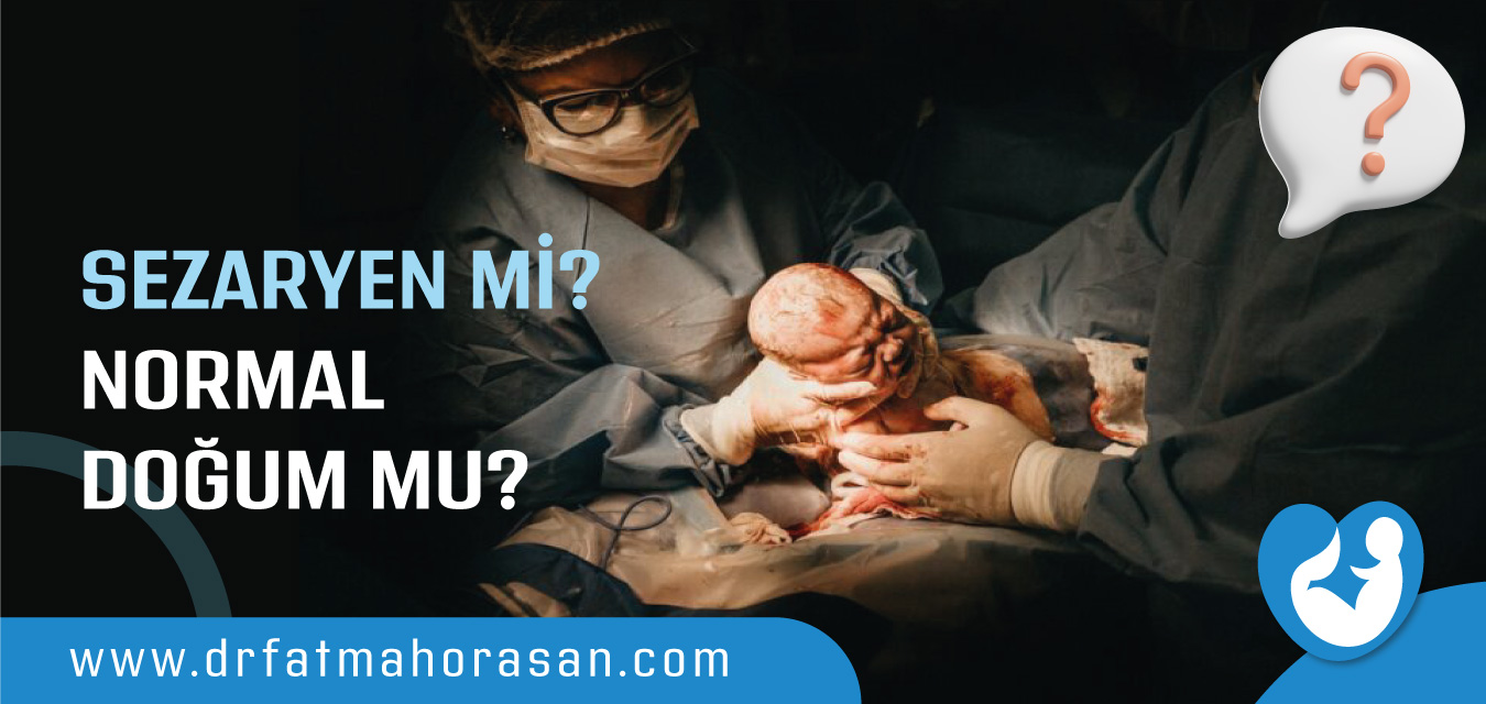 Sezaryen mi? Normal Doğum mu?